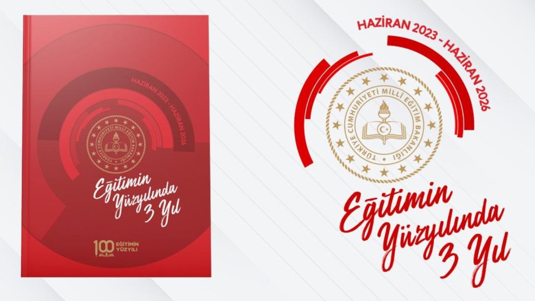 “EĞİTİMİN YÜZYILINDA 3 YIL” BÜLTENİ YAYIMLANDI