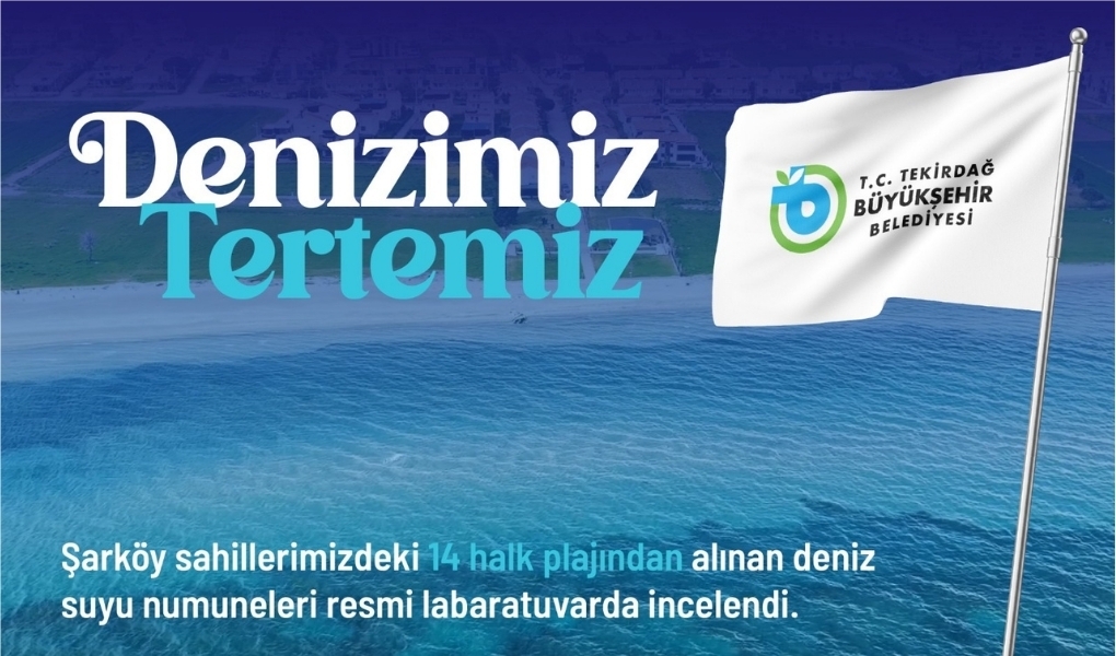 ŞARKÖY SAHİLLERİNDEN GÜVEN VEREN SONUÇ: 14 PLAJIN TAMAMI YÜZMEYE UYGUN