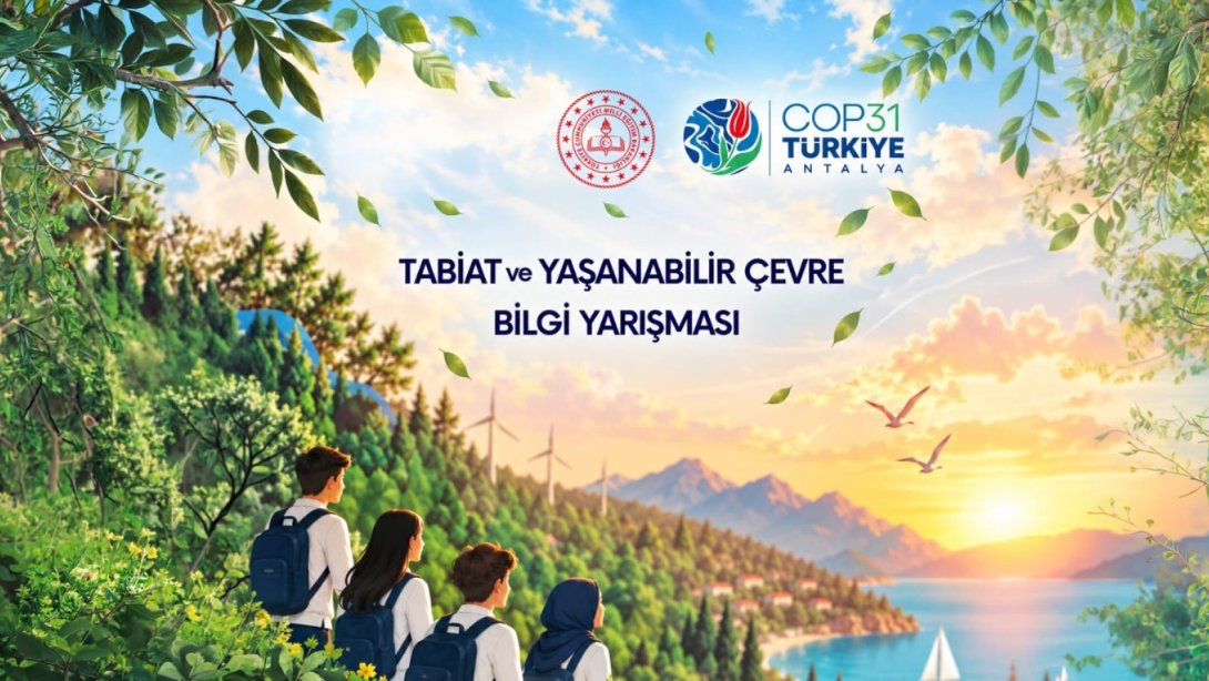 81 İlde Öğrenciler İçin “Tabiat ve Yaşanabilir Çevre” Bilgi Yarışması Düzenlenecek