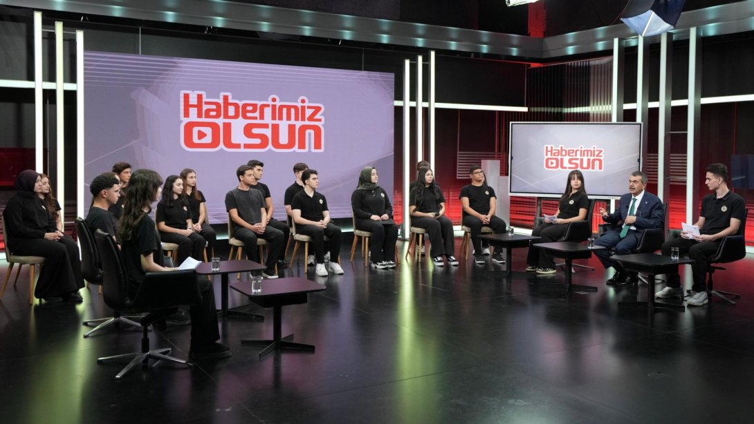 BAKAN TEKİN, “HABERİMİZ OLSUN” BÜLTENİNDE ÖĞRENCİLERİN SORULARINI YANITLADI