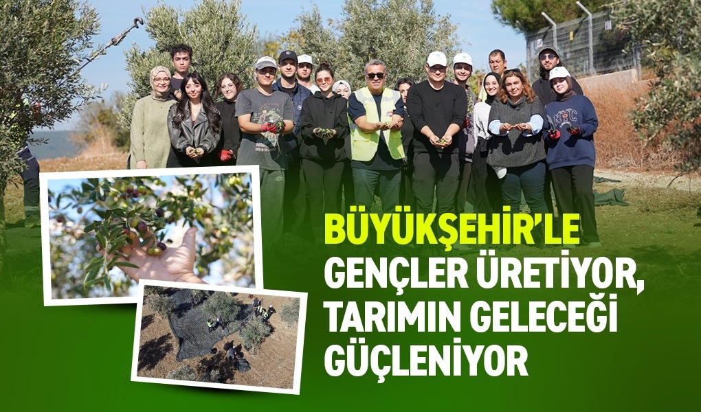 BÜYÜKŞEHİR’LE GENÇLER ÜRETİYOR, TARIMIN GELECEĞİ GÜÇLENİYOR
