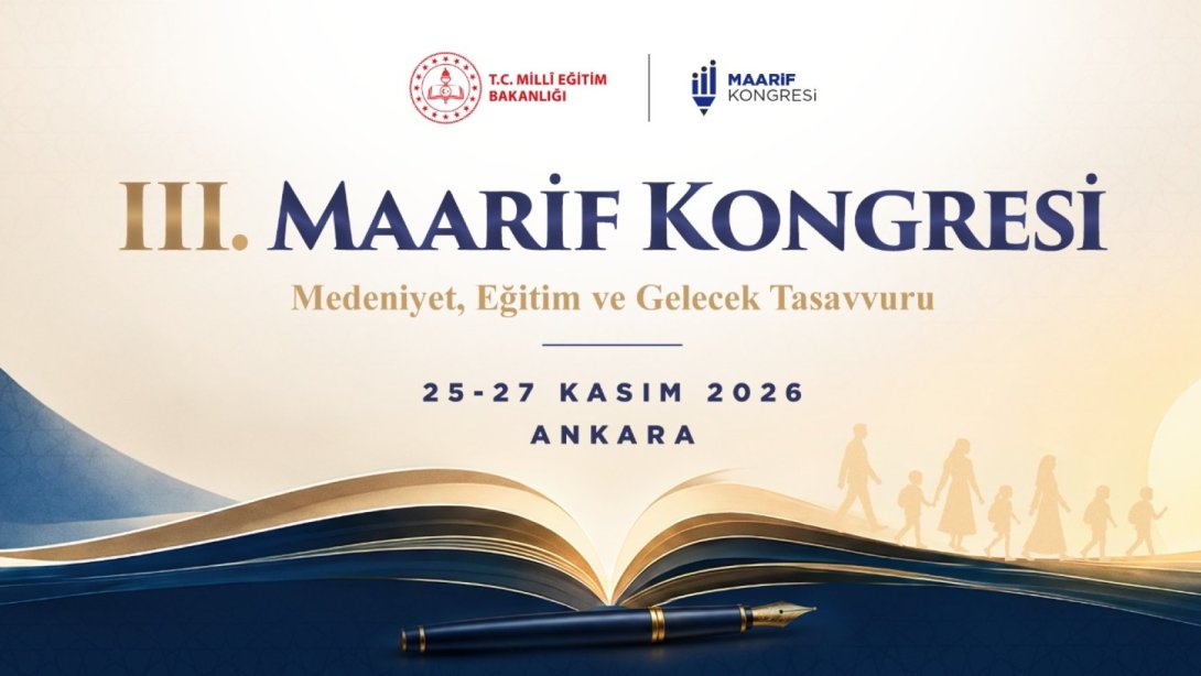 III. MAARİF KONGRESİ, 25-27 KASIM’DA ANKARA’DA YAPILACAK