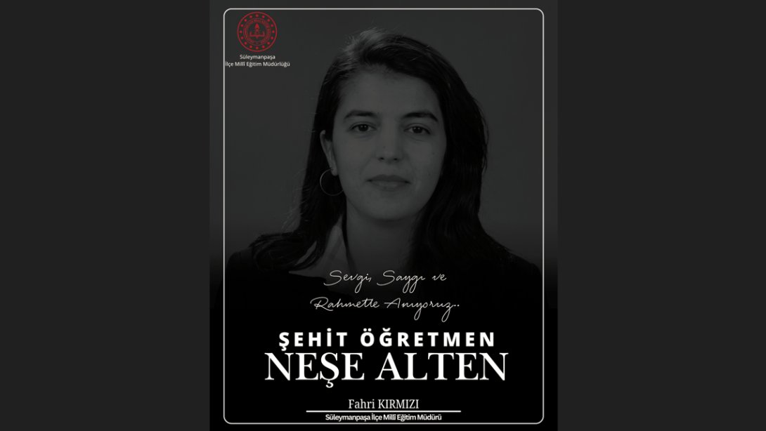Şehit Öğretmen Neşe Alten’i Rahmet ve Saygıyla Anıyoruz